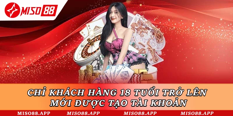 Chỉ khách hàng 18 tuổi trở lên mới được tạo tài khoản